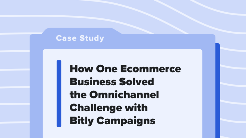 Read article: How One Ecommerce Business Solved the Omnichannel Challenge with Bitly Campaigns