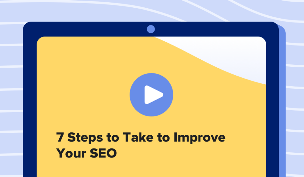 Read this article: 7 Steps to Take to Improve Your SEO