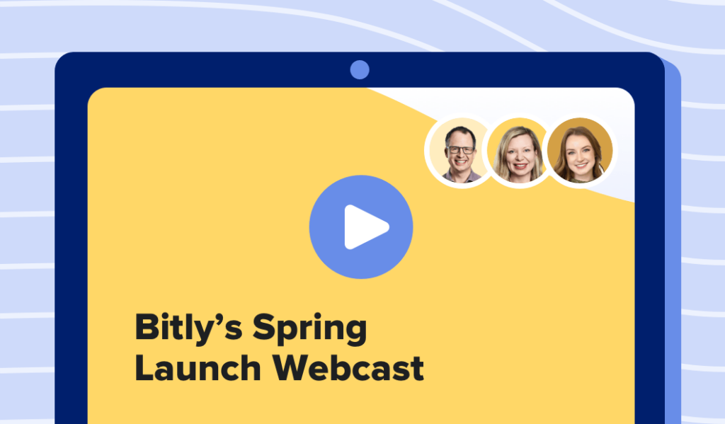Read this article: Bitly’s Spring Launch Webcast