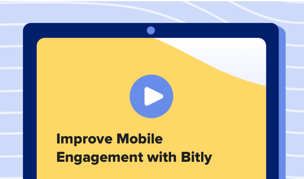 Read this article: How to Improve Mobile Engagement With Bitly