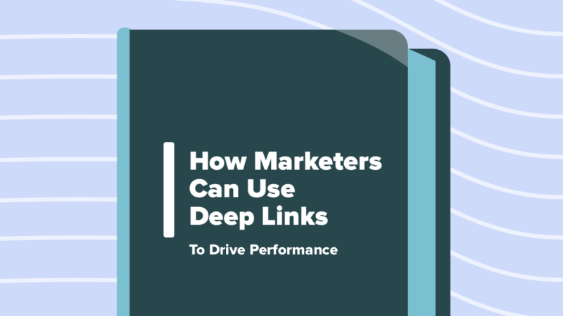 Read article: How Marketers Can Use Deep Links to Drive Performance
